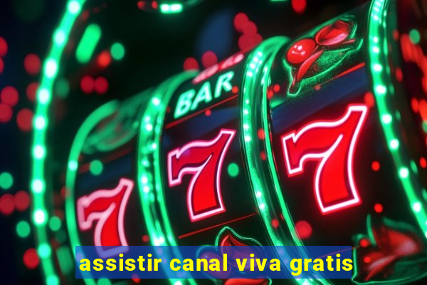 assistir canal viva gratis